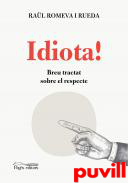 Idiota! : breu tractat sobre el respecte