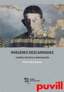 Imgenes descarnadas : cuerpo, poltica e imaginacin