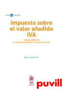 Impuesto sobre el Valor Aadido IVA : manual prctico