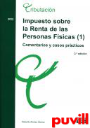 Impuesto sobre la Renta de las Personas Fsicas : comentarios y casos prcticos