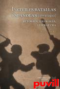 Inciviles batallas espaolas (1772-1910) : retrica, ideologa, literatura