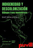 Indigeneidad y descolonizacin : dilogos trans-hemisfricos