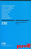 Individualizacin 

social y cambios demogrficos : hacia una segunda transicin demogrfica?