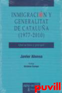 Inmigracin y Generalitat de Catalua (1977-2010) : qu se hizo y por qu