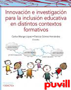 Innovacin e investigacin para la inclusin educativa en distintos contextos formativos