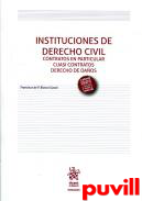 Instituciones de Derecho civil : contratos en particular : cuasi contratos : derecho de daos