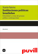 Instituciones polticas brasileas : estabilidad y crisis del proceso poltico contemporneo