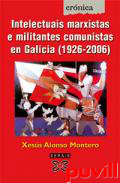Intelectuais marxistas e militantes 

comunistas en Galicia (1926-2006)
