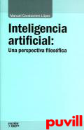 Inteligencia artificial : una perspectiva filosfica