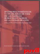 Interiores domsticos y condiciones de vida de las familias burguesas y nobles de Len : a finales del Antiguo Rgimen (1700-1850)