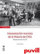 Interpretacin marxista de la historia de Chile, 2 t.3-4. 