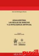 Iusalgoritmia : las reglas de derecho y la inteligencia artificial