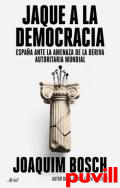 Jaque a la democracia : Espaa ante la amenaza de la deriva autoritaria mundial