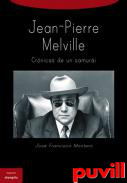 Jean-Pierre Melville : crnicas de un sumuri