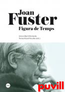 Joan Fuster : figura de temps