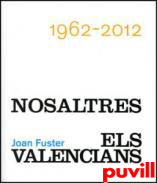 Joan Fuster, Nosaltres els valencians, 1962-2012