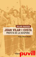 Joan Vilar i Costa : Profeta de la dispora