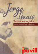 Jorge Issacs : textos escogidos para aprender a leerlo