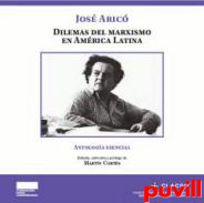 Jos Aric : dilemas del marxismo en Amrica Latina : antologa esencial