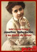 Josefina, Valle-Incln y su pleito de amor