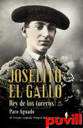 Joselito El Gallo, rey de los toreros