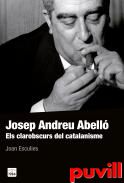 Josep Andreu Abell : els clarobscurs del catalanisme