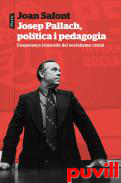 Josep Pallach, poltica i pedagogia : l'esperana truncada del socialisme catal