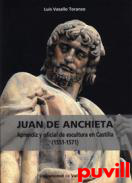 Juan de Anchieta : aprendiz y oficial de escultura en Castilla (1551-1571)