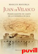 Juan de Velasco : primer maestre de campo de la Ciudadela de Jaca