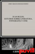 Juan Rulfo : estudios sobre literatura, fotografa y cine