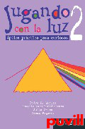 Jugando con la luz : ptica para curiosos