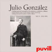 Julio Gonzlez : catlogo general razonado de las pinturas, esculturas y dibujos, 2. 1912-1923