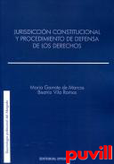 Jurisdiccin constitucional y procedimiento de defensa de los derechos