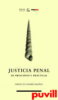 Justicia Penal : de principios y prcticas