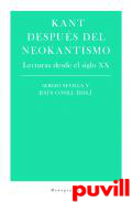 Kant despus del neokantismo : lecturas desde el siglo XX