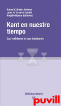 Kant en nuestro tiempo : las realidades en que habitamos