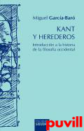 Kant y herederos : introduccin a la historia de la filosofa occidental