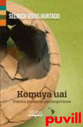 Komuya uai : potica ancestral contempornea