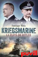 Kriegsmarine : la flota de Hitler