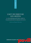 L'art de derivar les aiges : La transformaci dels assuts valencians en els segles XVI-XVII