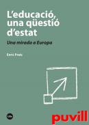 L'educaci, una qesti d'estat : una mirada a Europa