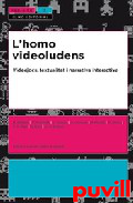 L'homo videoludens : videojocs, textualitat 

i narrativa interactiva