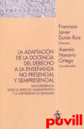 La adaptacin de la docencia del derecho a la enseanza no presencial y semipresencial : una experiencia desde el Derecho administrativo y la Universidad de Granada