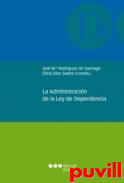 La administracin de la Ley de Dependencia