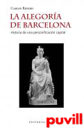 La alegora de Barcelona : historia de una personificacin capital