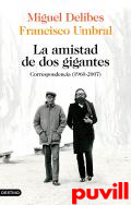 La amistad de dos gigantes : correspondencia (1960-2007)