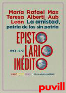 La amistad, patria de los sin patria : epistolario indito (1953-1972)