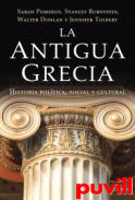La antigua Grecia : Historia poltica, social y cultural