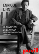 La aparicin de la virgen y otros poemas polticos (1963-1987)