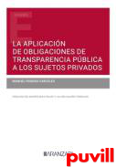 La aplicacin de obligaciones de transparencia pblica a los sujetos privados